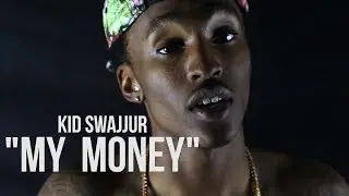 Kid Swajjur - My Money | Shot By @HagoPeliculas