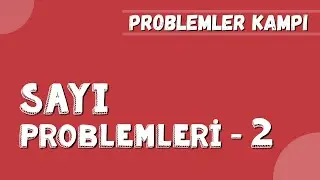 Sayı Problemleri 2 #problemler
