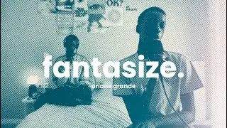fantasize - ariana grande (male cover)