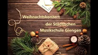 Weihnachtskonzert der Musikschule Giengen ⛪⭐✨