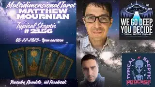 🎙️ TSP # 2156 &ndash; Matthew Aaron Mournian | Multidimensional Tarot Readings & UFO/Conspiracy Chat