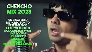 CHENCHO  2023 / MIX CHENCHO 2023 / LO MAS POPULAR - LO MAS SONADO