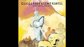 Guy Gerber & Deniz Kurtel - Here Comes The Rain