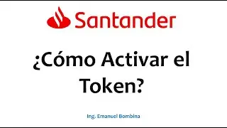 How to Activate the Santander Bank Token?