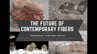 TEXTILE TALK: The Future of Contemporary Fibers (Surface Design Association)