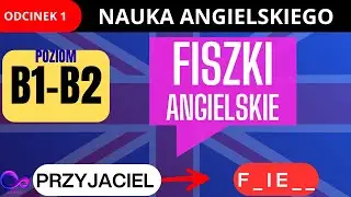 FISZKI - Najlepsza nauka angielskich sł&oacute;wek / poziom B1-B2 / Angielski dla każdego - EPISODE 1
