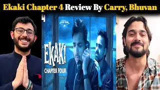 Ekaki Chapter 4 Review by Carryminati, Bhuvan Bam | Ashish Chanchlani