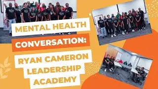 Mental Health Conversation: Ryan Cameron Foundation Leadership Academy
