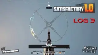 Satisfactory 1.0 New Save Log 3