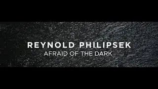 Reynold Philipsek :: Afraid of the Dark