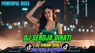 DJ SEROJA DI HATI || POWERFUL BASS JEDAG JEDUG || VIRAL TIKTOK TERBARU 2026