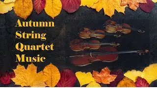Autumn String Quartet Music