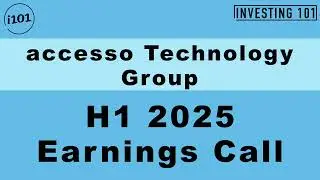 accesso Technology Group H1 2025 Earnings Call | H1 2025 Earnings Conference Call | H1 2025 Results