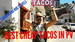 BEST TACOS IN PV ~ TAUREAN AND ROB TRAVELS VLOG #5 ~ 2 MONTHS IN PUERTO VALLARTA!