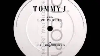 Tommy J - Low Profile - Extended Mix