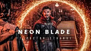 Neon Blade x Doctor Strange Edit || Marvel 4K Whatsapp Status Edit
