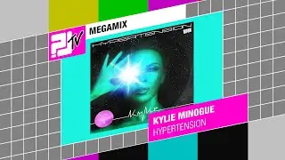 Kylie Minogue - Hypertension | A non-stop mix of Tension