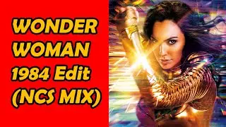 Wonder Woman Edit | Wonder Woman Dope Music | Best of Wonder Woman 1984 | Ncs Music |