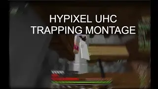 Crazy traps | Hypixel UHC trapping montage