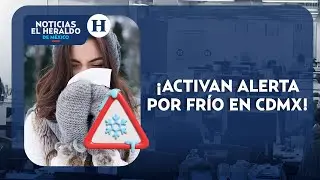 Clima en CDMX: Pron&oacute;stico alerta temperaturas de hasta 1 grado | Noticias el Heraldo de M&eacute;xico
