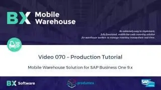 BX Mobile Warehouse for SAP Business One: Production
