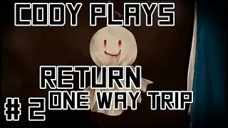 Cody Plays ReTurn - One Way Trip | ReTurn - One Way Trip Gameplay #2 - Doll on a noose...