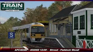 Strood to Paddock Wood! |AP Class 465 V2 | Train Simulator Classic | Chatman Main & Medway Valley!