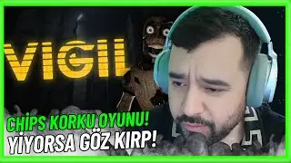 Chips G&ouml;z&uuml;n&uuml; Bile Kırpmadı! 😱 | Vigil
