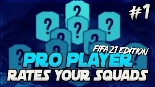 FIFA 21 PRO PLAYER 'I RATE YOUR SQUADS' #1 - FIFA 21 ULTIMATE TEAM SQUAD BUILDER - I RATE YOUR TEAMS