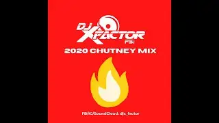 2020 Chutney Mix - DJXFactor