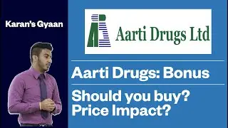 Aarti Drugs: Bumper Bonus 3:1 | Should you buy? Price Impact?
