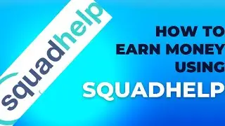 How To Earn Money Using Squadhelp Platform