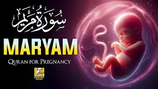 Surah Maryam (سورة مريم) | Beautiful Quran Recitation for Pregnant Mothers | Peace & Barakah