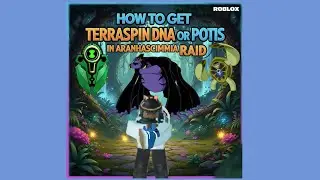 How To Get Terraspin DNA Or Potis Part 2 in Aranhascimmia Raid in Omniverse Roblox.