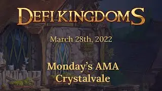 DeFi Kingdoms Community AMA 03/28/2022 Crystalvale Special