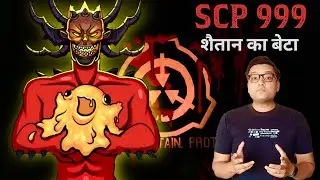 ये SCP 999 तो SCP 001 से भी ज्यादा खतरनाक है - Story of The Tickle Monster in hindi