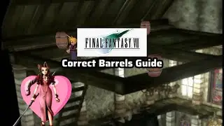 Final Fantasy 7 - Correct Barrels Guide