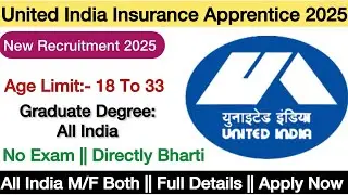 United India Insurance Company Limited (UIIC) Online From 2025 || UIIC Apprentice Recruitment 2025 