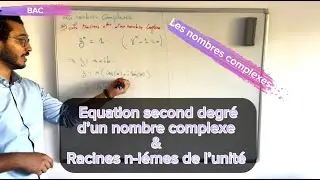 7️⃣ Équations du second degré & Racines n-ième  | Les nombres complexes