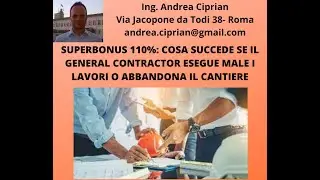 Superbonus 110%: Cosa Succede se il General Contractor esegue male i lavori o abbandona il Cantiere!