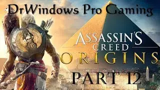 DrWindows Pro Assassin&rsquo;s Creed: Origins Часть 12