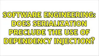 Software Engineering: Does Serialization preclude the use of Dependency Injection? (2 Solutions!!)
