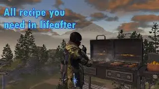 All recipe you need for LifeAfter!