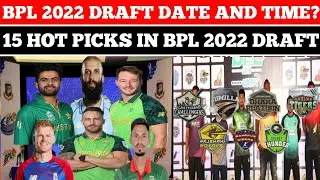 BPL 2022 DRAFT DATE & TIME | 15 hot picks in BPL 2022