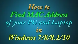 How to Find Your Laptop's or PC's MAC Address on Windows 7/8/8.1/10 | Simple Stuffs