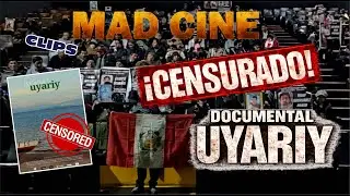 CENSURA AL DOCUMENTAL UYARIY / MAD CINE CLIPS