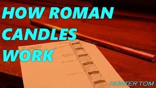 How Roman Candles Work:Hunter Tom Firework Series