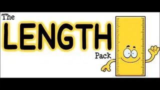 LENGTH: Part 1. (Identifying length of objects)