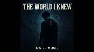 The World I Knew - (GWILS MUSIC) [Prod. 52Blu]