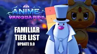 Рейтинг всех фамильяров и авангардов в игре для ANIME VANGUARDS UPDATE 9